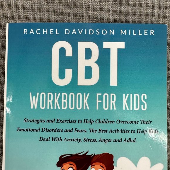 CBT Workbook For Kids Rachel Davidson Miller Strategies & Exercises to Help - Picture 2 of 11